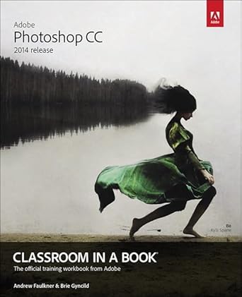 adobe photoshop cc classroom in a book 2014 the official training workbook from adobe 1st edition andrew