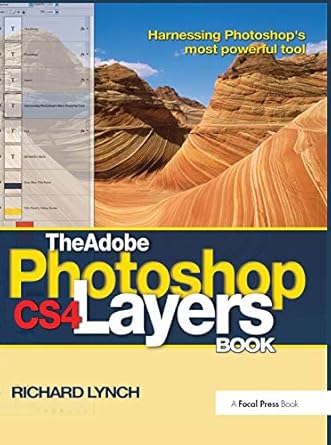 the adobe photoshop cs4 layers book harnessing photoshops most powerful tool 1st edition richard lynch