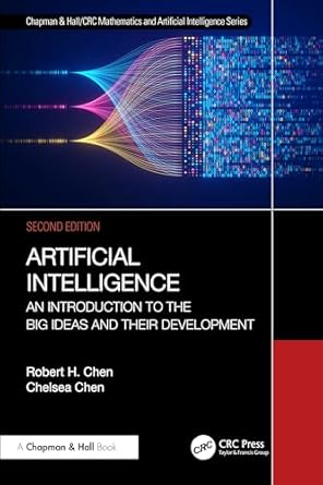 artificial intelligence an introduction to the big ideas and their development 1st edition robert h chen