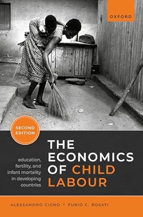 the economics of child labour education fertility and infant mortality in developing countries 1st edition