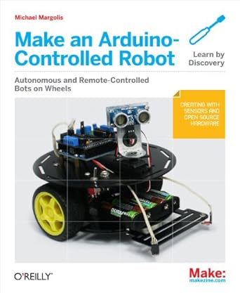 make an arduino controlled robot 1st edition michael margolis 1449344372, 978-1449344375