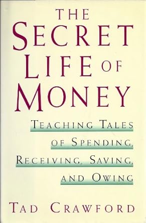 secret life of money 1st edition tad crawford 0874777860, 978-0874777864