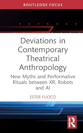 deviations in contemporary theatrical anthropology 1st edition ester fuoco 1032676906, 978-1032676906