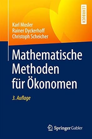 mathematische methoden fur okonomen 1st edition karl mosler ,rainer dyckerhoffchristoph scheicher 3662542455,