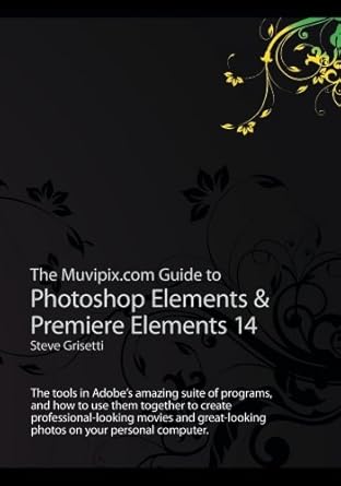 the muvipix com guide to photoshop elements and premiere elements 14 the tools in adobe s amazing suite of
