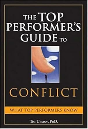 the top performers guide to conflict essential skills that put you on top 1st edition ph d ursiny, tim ,dave