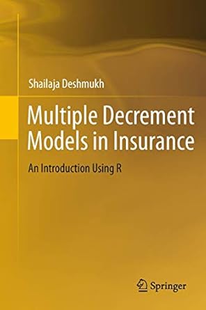 multiple decrement models in insurance an introduction using r 1st edition shailaja rajendra deshmukh