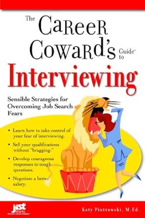 the career cowards guide to interviewing sensible strategies for overcoming job search fears 1st edition katy