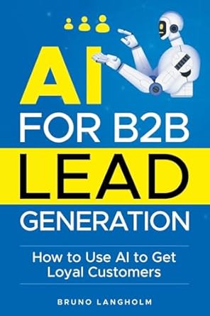 ai for b2b lead generation 1st edition bruno langholm 1967480044, 978-1967480043