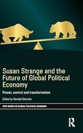 susan strange and the future of global political economy 1st edition randall germain 1138645850,