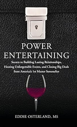 power entertaining secrets to building lasting relationships hosting unforgettable events and closing big