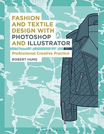 fashion and textile design with photoshop and illustrator professional creative practice 1st edition robert