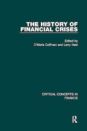 the history of financial crises 1st edition d'maris coffman ,larry neal 0415635063, 978-0415635066