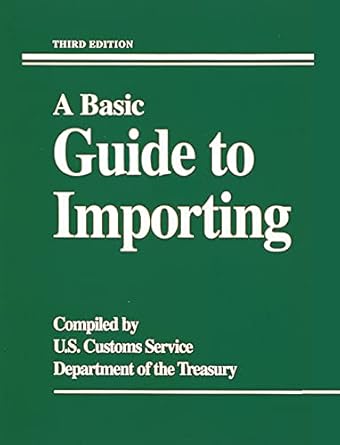 a basic guide to importing 1st edition u s customs service 0844234036, 978-0844234038