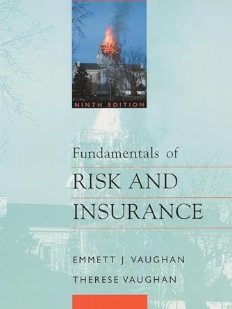 fundamentals of risk and insurance 1st edition emmett j vaughan ,therese m vaughan 0471216879, 978-0471216872