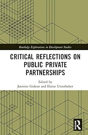 critical reflections on public private partnerships 1st edition jasmine gideon ,elaine unterhalter