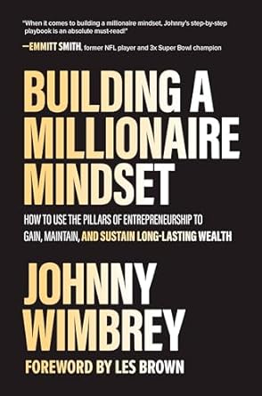building a millionaire mindset how to use the pillars of entrepreneurship to gain maintain and sustain long