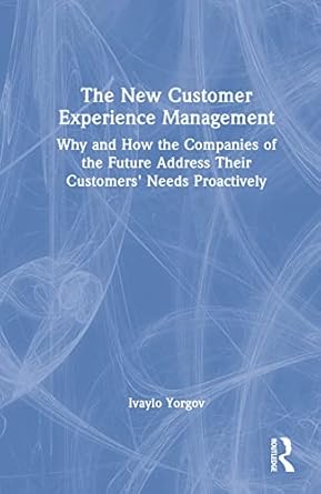 the new customer experience management 1st edition ivaylo yorgov 1032313447, 978-1032313443