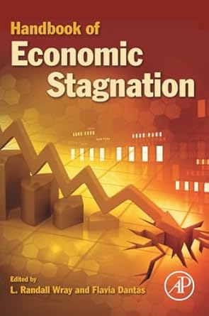 handbook of economic stagnation 1st edition randall wray ,flavia dantas 0128158980, 978-0128158982