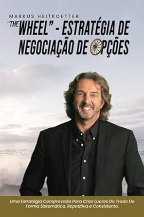the wheel estrategia de trade de opcoes uma estrategia comprovada para criar lucros de trade de forma