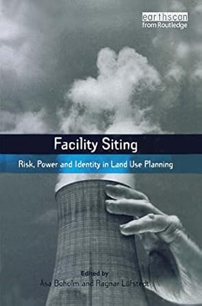 facility siting risk power and identity in land use planning 1st edition asa boholm ,ragnar e lofstedt