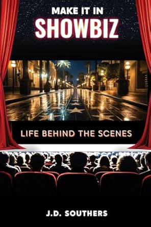 make it in showbiz life behind the scenes 1st edition j d southers 1835561292, 978-1835561294