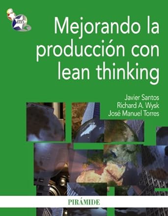 mejorando la produccion con lean thinking / improving production with lean thinking 1st edition javier santos
