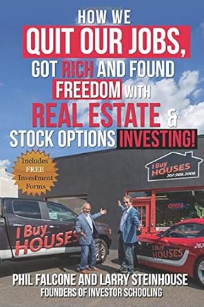 how we quit our jobs got rich and found freedom with real estate and stock options investing 1st edition phil
