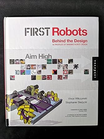 first robots aim high 1st edition vince wilczynski ,stephanie slezycki ,woodie flowers ,dean kamen