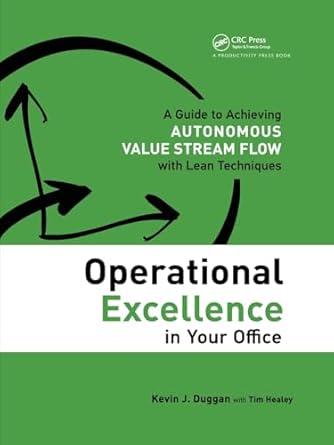 operational excellence in your office a guide to achieving autonomous value stream flow with lean techniques