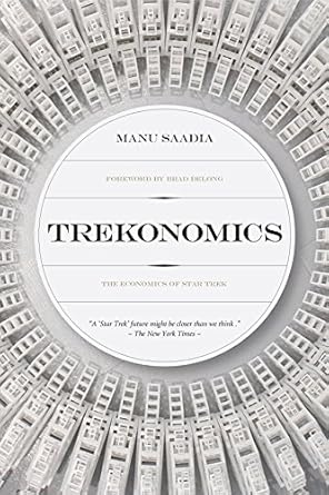 trekonomics the economics of star trek 1st edition manu saadia 1941758754, 978-1941758755