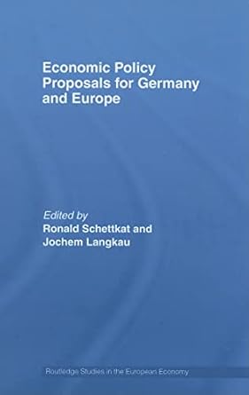 economic policy proposals for germany and europe 1st edition ronald schettkat ,jochem langkau 0415460840,