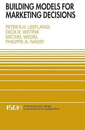 building models for marketing decisions 1st edition peter s h leeflang ,dick r wittink ,michel wedel