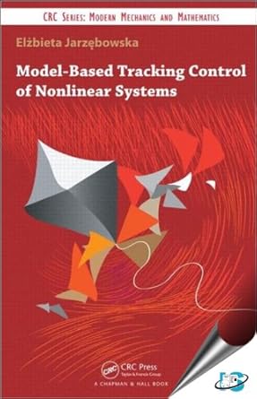 model based tracking control of nonlinear systems 1st edition elzbieta jarzebowska 1439819815, 978-1439819814