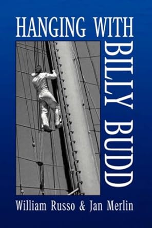 hanging with billy budd 1st edition william russo ,jan merlin 1436325161, 978-1436325165