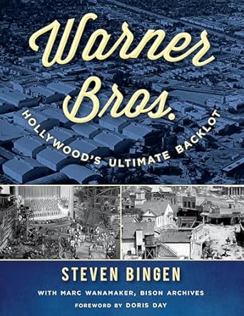 warner bros hollywoods ultimate backlot 1st edition steven bingen ,marc wanamakerdoris day 1493035339,