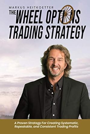 the wheel options trading strategy 1st edition markus heitkoetter 1736082906, 978-1736082904
