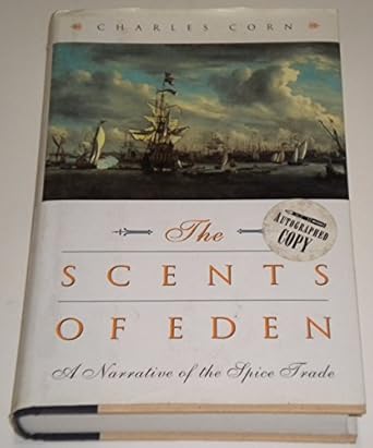 the scents of eden a narrative of the spice trade 1st edition charles corn 1568362021, 978-1568362021