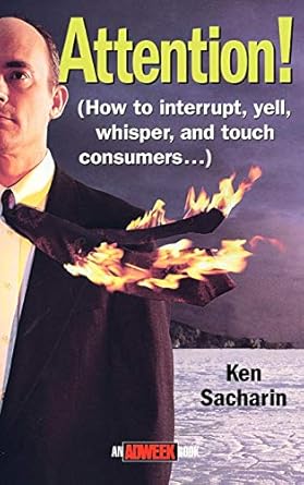 attention how to interrupt yell whisper and touch consumers 1st edition ken sacharin 0471389978,