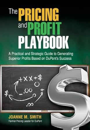 the pricing and profit playbook 1st edition joanne m smith 0989723801, 978-0989723800