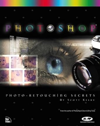 photoshop photo retouching secrets 1st edition scott kelby 0735711461, 978-0735711464
