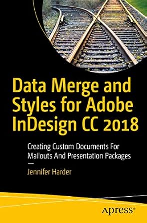 data merge and styles for adobe indesign cc 2018 creating custom documents for mailouts and presentation