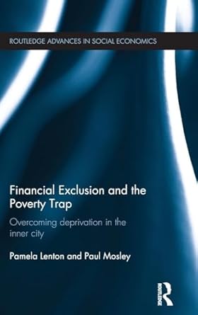 financial exclusion and the poverty trap overcoming deprivation in the inner city 1st edition pamela lenton