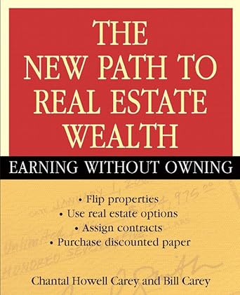 the new path to real estate wealth earning without owning 1st edition chantal howell carey ,bill carey