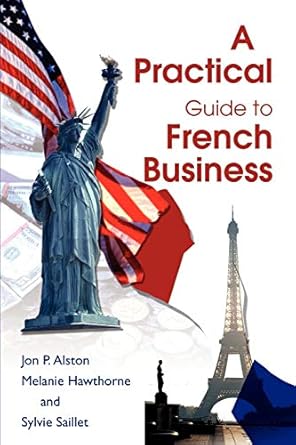 a practical guide to french business 1st edition jon alston 059526462x, 978-0595264629