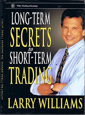 long term secrets to short term trading 1st edition larry r williams 0471297224, 978-0471297222