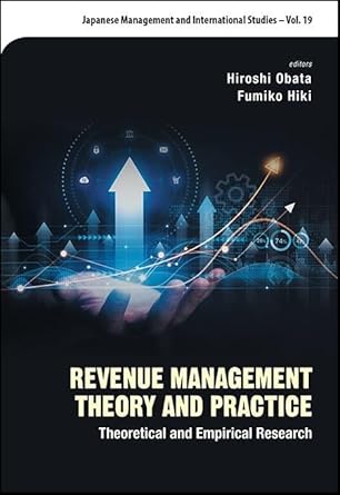 revenue management theory and practice theoretical and empirical research 1st edition hiroshi obata ,fumiko