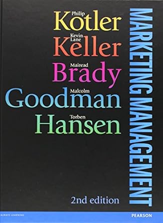 marketing management 1st edition phillip kotler ,kevin lane keller ,mairead brady ,malcolm goodman ,torben