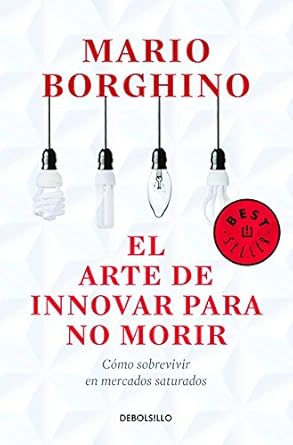 el arte de innovar para no morir 1st edition mario borghino 6073138970, 978-6073138970