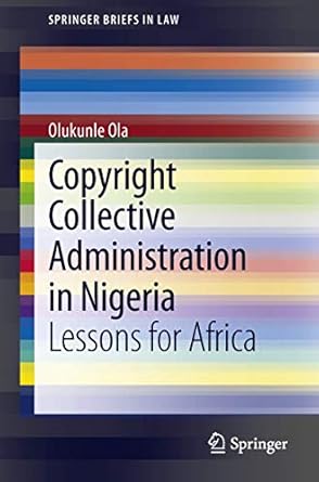 copyright collective administration in nigeria lessons for africa 1st edition olukunle ola 3642358187,